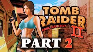 TOMB RAIDER 2 REMASTERED PS5 WALKTHROUGH PART 2