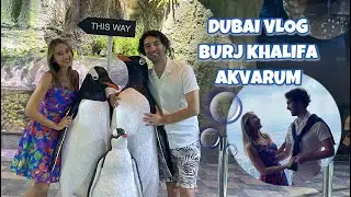 DUBAI SEYAHATİ VLOG - BURJ KHALIFA 125.KAT, DUBAI MALL, AKVARYUM