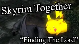 Skyrim Together Ep.2 S2 - Finding The Lord