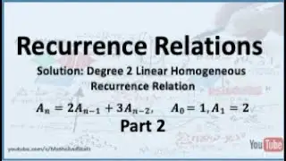 Recurrence Relations: Solution Degree 2 Linear Homogeneous Recurrence Relation (Example 1) - Part 2