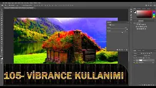 105- Adobe Photoshop cc Dersleri - Vibrance Kullanımı - Titreşim Kullanımı
