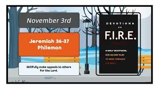 November 3rd | Devotions on Fire Year Two Read Though The Bible In A Year