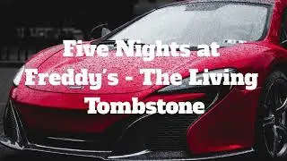 Five Nights at Freddy's - The Living Tombstone