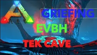 vVv - Griefing EVBH Tek Cave BOSS FIGHT!