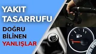 SAKIN BUNLARI YAPMAYIN (Yakıt tasarrufuyla ilgili doğru bilinen yanlışlar)