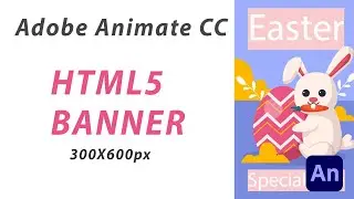 ADOBE ANIMATE CC 2022 -  HTML5 ANIMATED BANNER - EASTER ANIMATION
