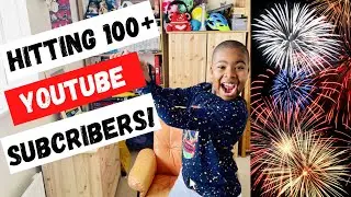 Hitting 100+ Subscribers on YouTube!!