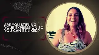 Are You Stifling Your Expression So You Can Be Liked?