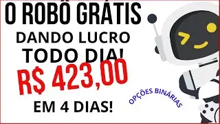 ROBÔ GRATIS 4 DIAS 423,00 REAIS DE LUCRO EM OPÇÕES BINARIAS