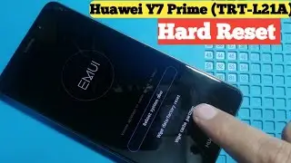 Huawei Y7 prime (TRT-L21A) Hard Reset Pattern Pin Password Unlock