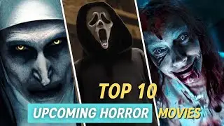 Top 10 Upcoming Horror Movies