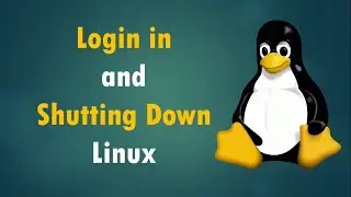 Login in(starting) and Shutting Down the Linux operating system | Computer Skills 