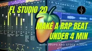 I MAKE A RAP BEAT UNDER 4 MIN WITH VOCAL RAP (FL STUDIO 20 TUTORIAL)
