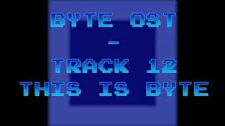 Byte OST - Track 12: This is Byte (Title music)