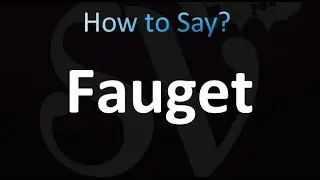 How to Pronounce Fauget (Correctly!)