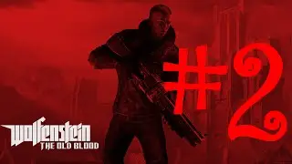 Wolfenstein: The Old Blood - Walkthrough Part 2