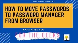 Why to use password manager and how to import passwords into BitWarden from browser eg chrome