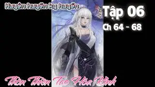 Thôn Thiên Tạo Hóa Kinh Tập 06 Audio Huyền Huyễn Tiểu Thuyết Tác giả: Quỷ Phong Tử