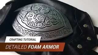 CraftingTutorial - Detailed Foam Armor | JakCosplay