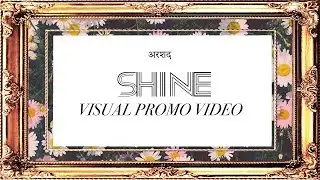 Arshad - Shine (Visual Promo Video)