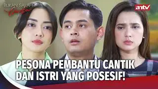 ANTARA ISTRI POSESIF DAN PEMBANTU JANDA CANTIK! | Bukan Salah Cinta Eps 10 FULL