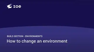How to change an environment