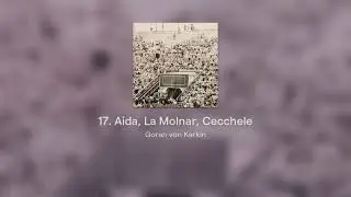 17. Aida, La Molnar, Cecchele