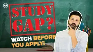 Is Study Gap Accepted? | How to study abroad after a GAP? | Study Gap for Visa | Study Abroad