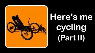 Me cycling (Part II)