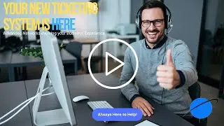 Your New Ticketing System is LIVE!