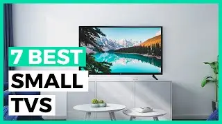 Best Small Tvs in 2024 - How to Choose your Small TV?