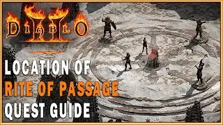 DIABLO 2 RESURRECTED - Location of Rite of Passage (Rite of Passage Quest Guide)