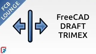 Draft Trimex Tool – Extend and Trim Elements in FreeCAD