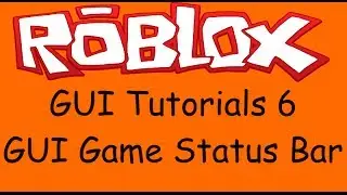 Roblox GUI Tutorial 6 - GUI Game Status Bar