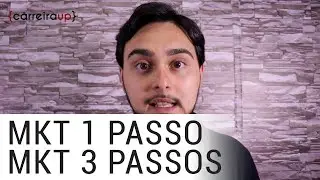 MARKETING DE 1 PASSO E MARKETING DE 3 PASSOS | CARREIRA UP | SERGIO CORREA
