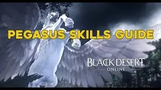 Pegasus Skills guide || Black Desert Online
