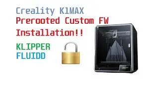 Creality K1MAX / K1 Custom FW installation 