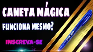 Caneta Mágica Será que funciona mesmo?