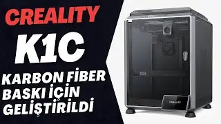 Creality K1C 3D Yazıcı İncelemesi