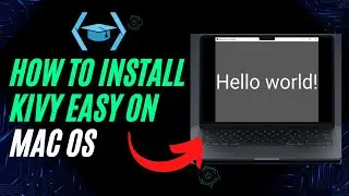 How to install Kivy on macOS in 2024 | Step by step guide [for beginners] 
