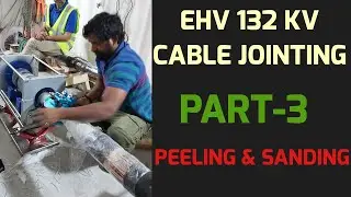 EHV 132KV CABLE JOINTING  SUBSTATION TO SUBSTATION .PEELING & SANDING