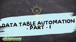 14 - Data Table Automation Part 1 || UiPath Developer Training Basic to Advanced