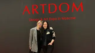 ARTDOM 2024. МОСКВА. Международная выставка интерьерных решений и искусства.