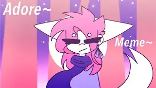 Adore Meme~ // Flipaclip Animation
