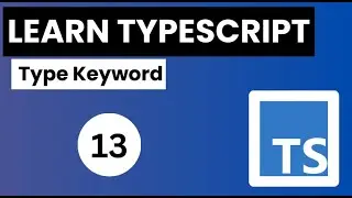 Learn Typescript In Arabic 2024 - #13 - Type Keyword