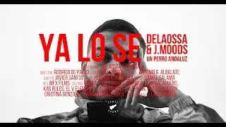 DELAOSSA & J.MOODS - YA LO SE  [UN PERRO ANDALUZ]