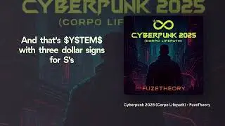 FuzeTheory - Cyberpunk 2025 (Corpo Lifepath) (Official Lyric Video)