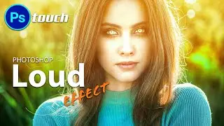 Photoshop Loud Effect | PS Touch Tutorial New