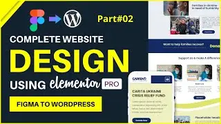 Create a Professional Website using Elementor pro 2022 | Convert Figma Design to WordPress | Part#2