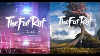 We'll Meet In Unity (mashup) - TheFatRat - Laura Brehm